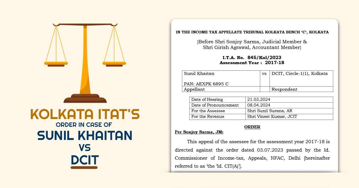 Kolkata ITAT's Order In Case of Sunil Khaitan vs DCIT
