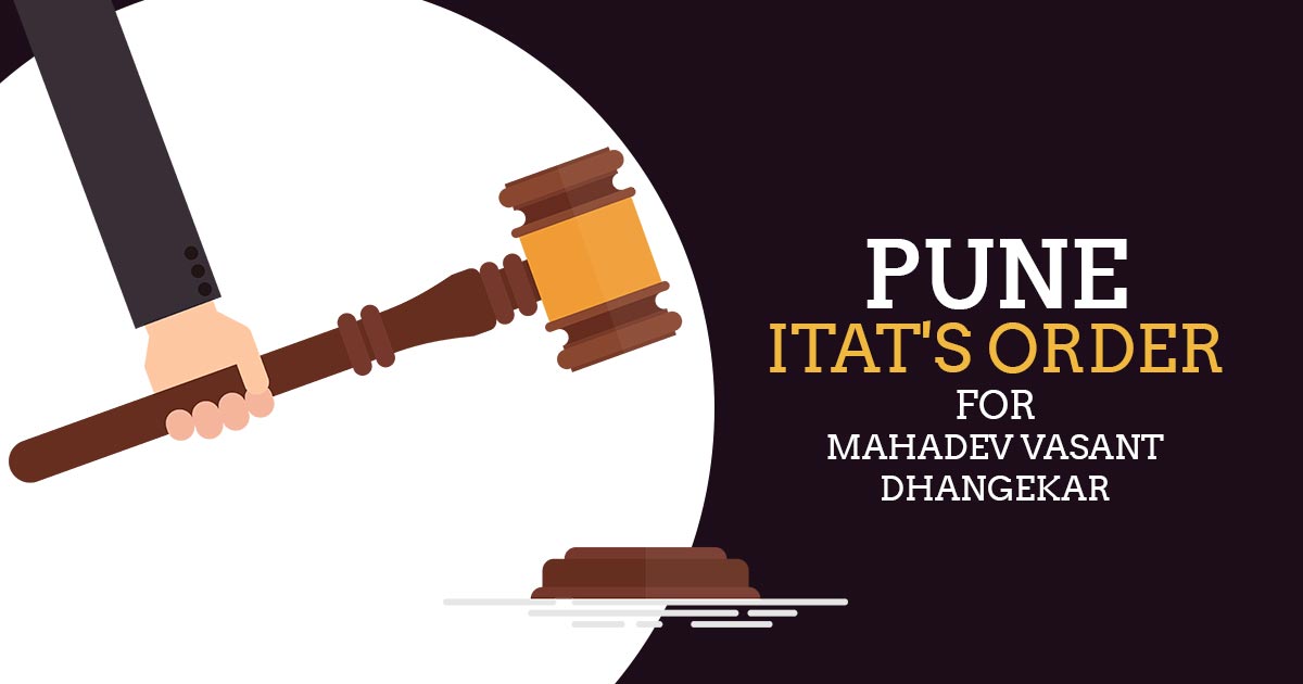 Pune ITAT's Order for Mahadev Vasant Dhangekar