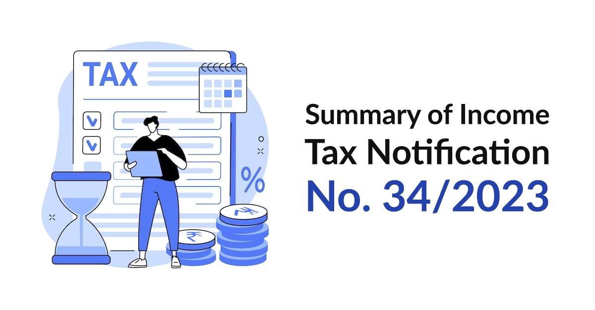 Summary of Income Tax Notification No. 34/2023