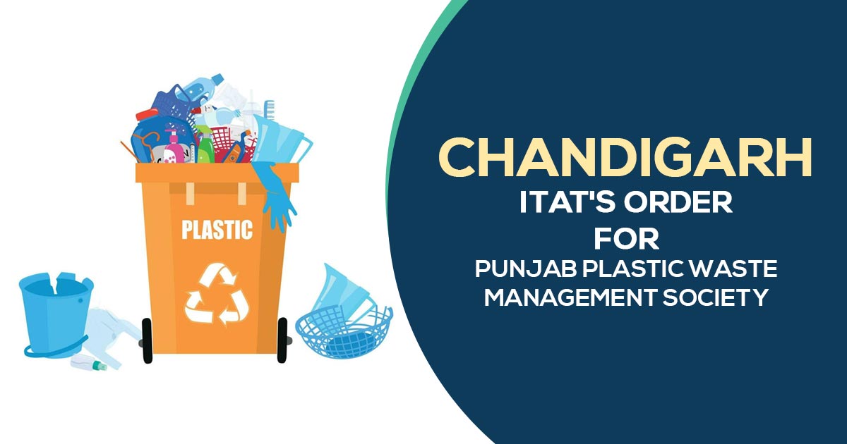 Chandigarh ITAT's Order for Punjab Plastic Waste Management Society