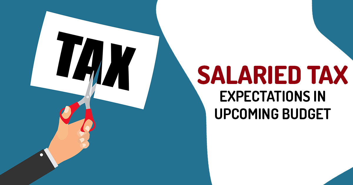 Salaried Tax Expectations in Upcoming Budget