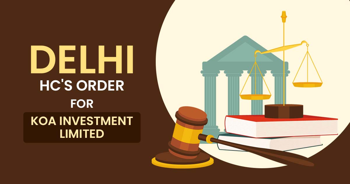 Delhi HC's Order for Koa Investment Limited