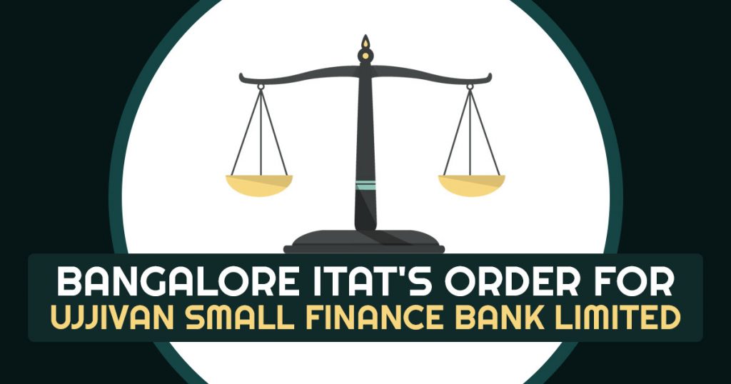 Bangalore ITAT's Order for Ujjivan Small Finance Bank Limited