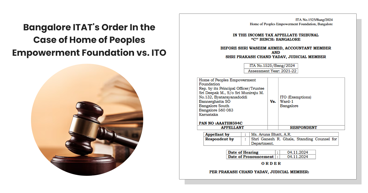 Bangalore ITAT's Order In the Case of Home of Peoples Empowerment Foundation vs. ITO