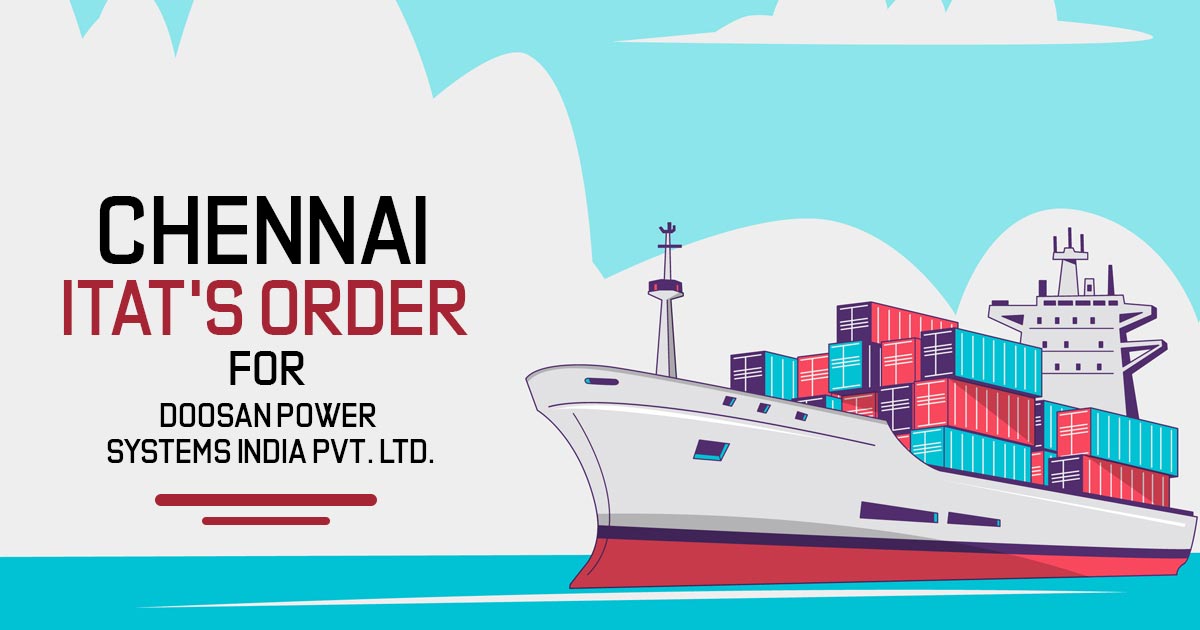Chennai ITAT's Order for Doosan Power Systems India Pvt. Ltd.