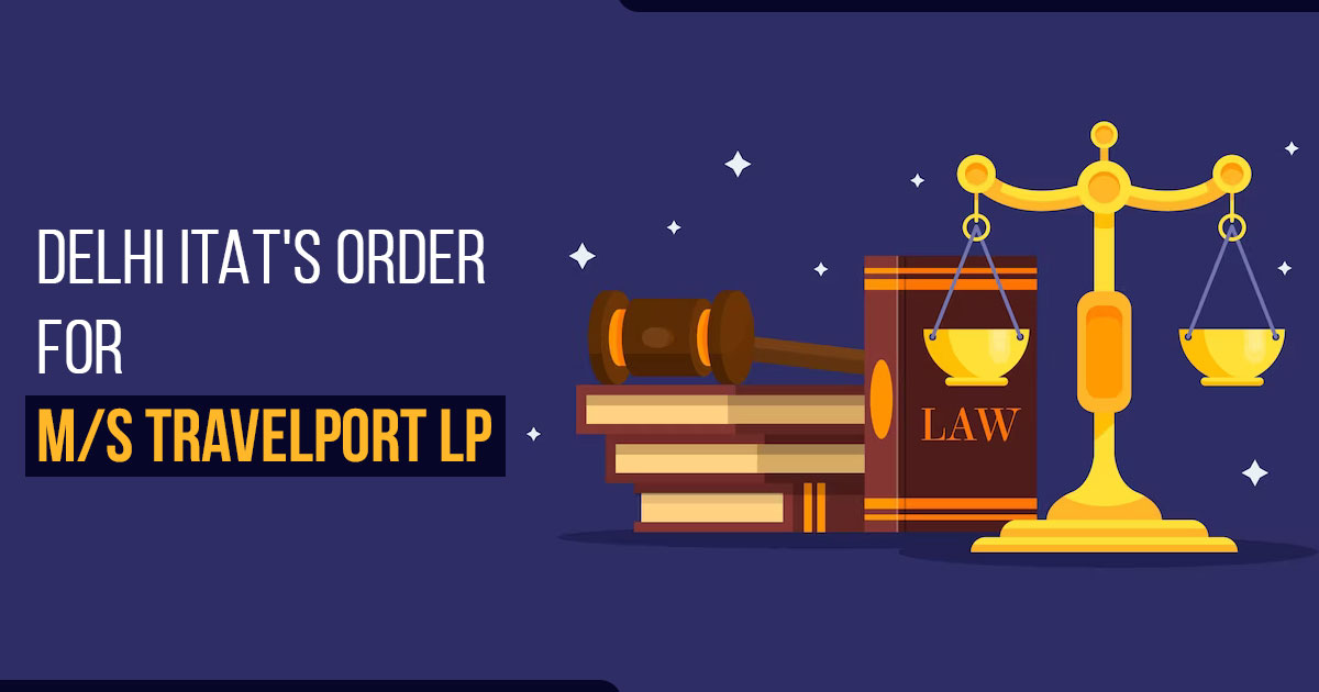 Delhi ITAT's Order for M/s Travelport LP