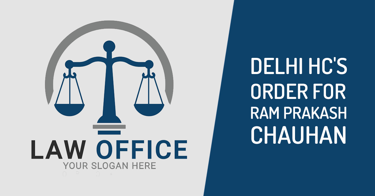 Delhi HC's Order for Ram Prakash Chauhan