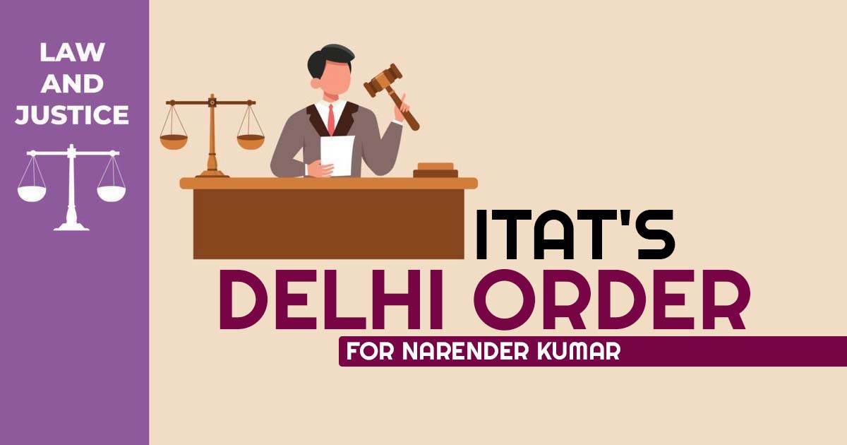 ITAT's Delhi Order for Narender Kumar