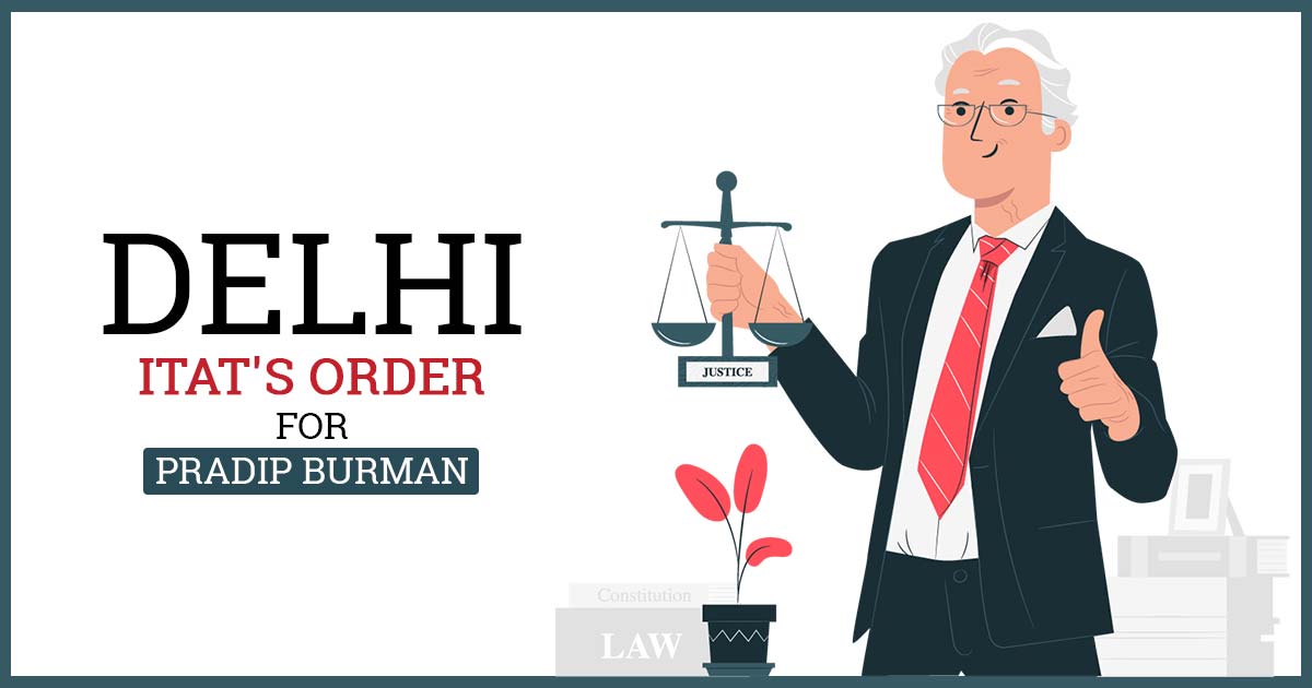 Delhi ITAT's Order for Pradip Burman
