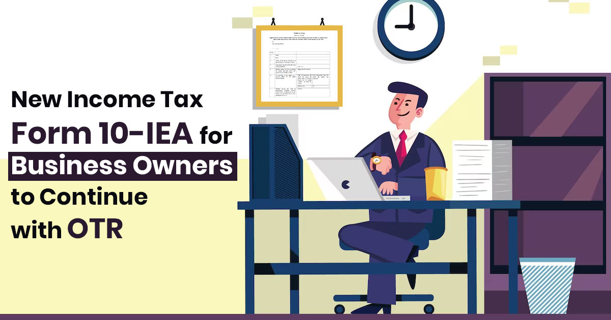 New Income Tax Form 10-IEA  for Business Owners to Continue with OTR