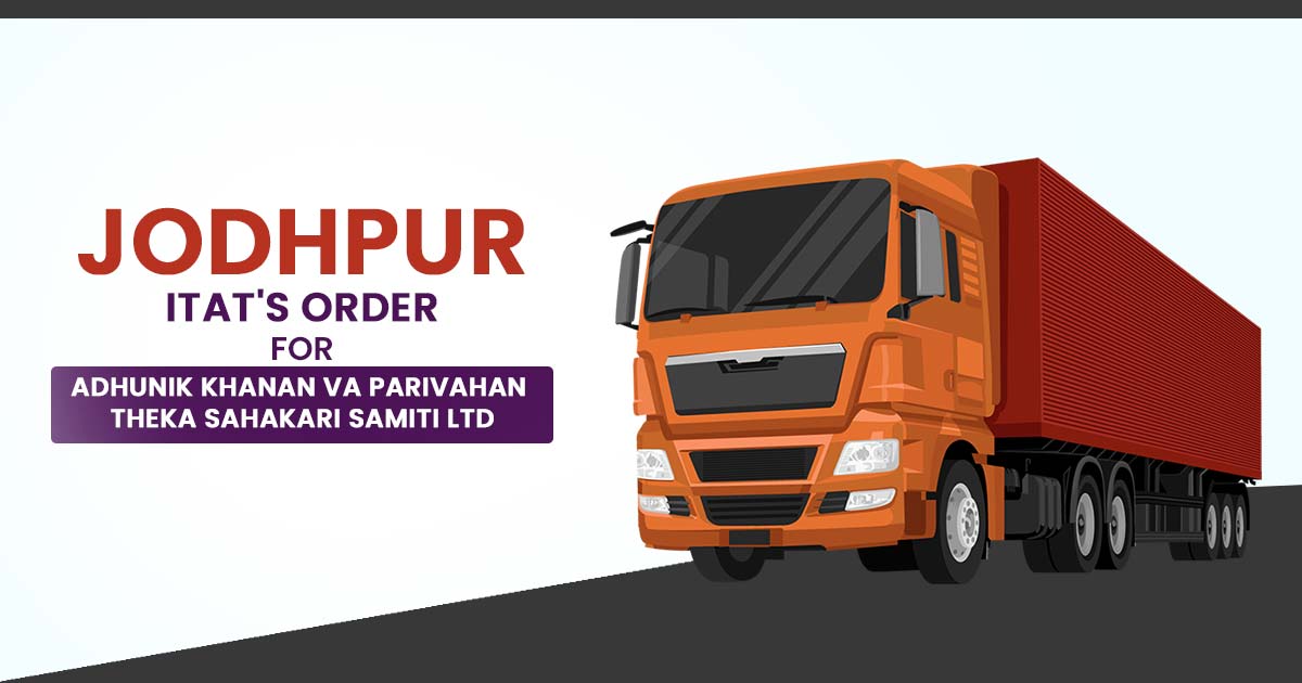Jodhpur ITAT's Order for Adhunik Khanan VA Parivahan Theka Sahakari Samiti Ltd