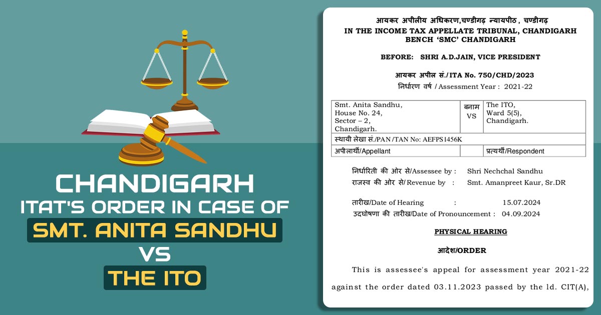 Chandigarh ITAT's Order In Case of Smt. Anita Sandhu vs The ITO
