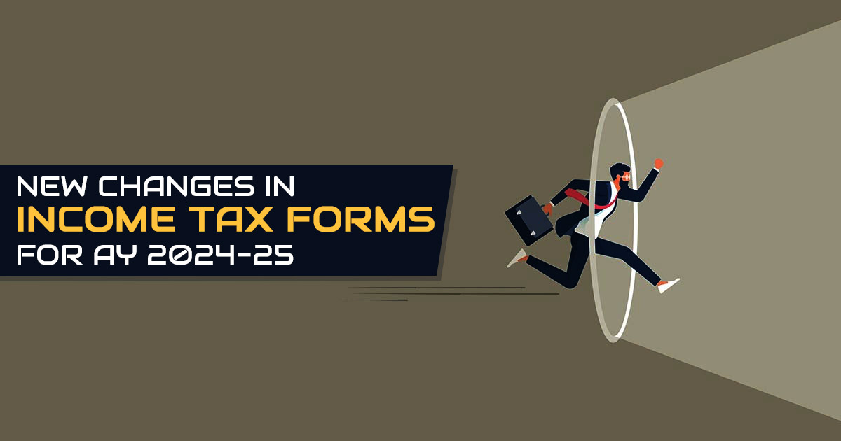 Income Tax Return Forms Changes in AY 2024-25