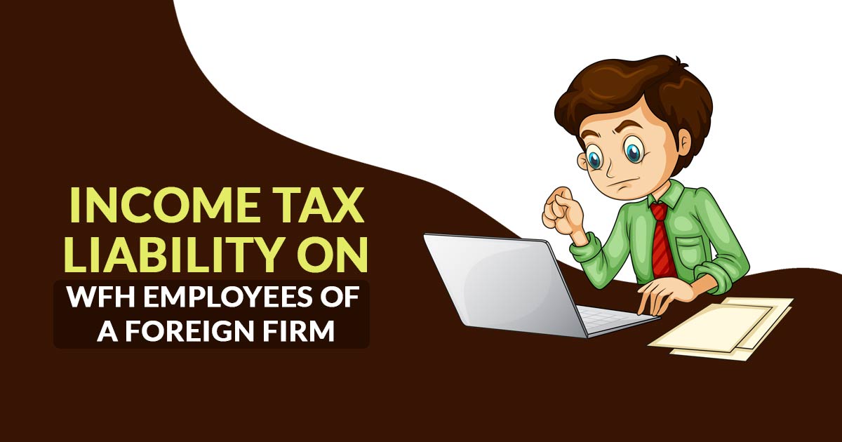 Income Tax Liability on WFH Employees of a Foreign Firm