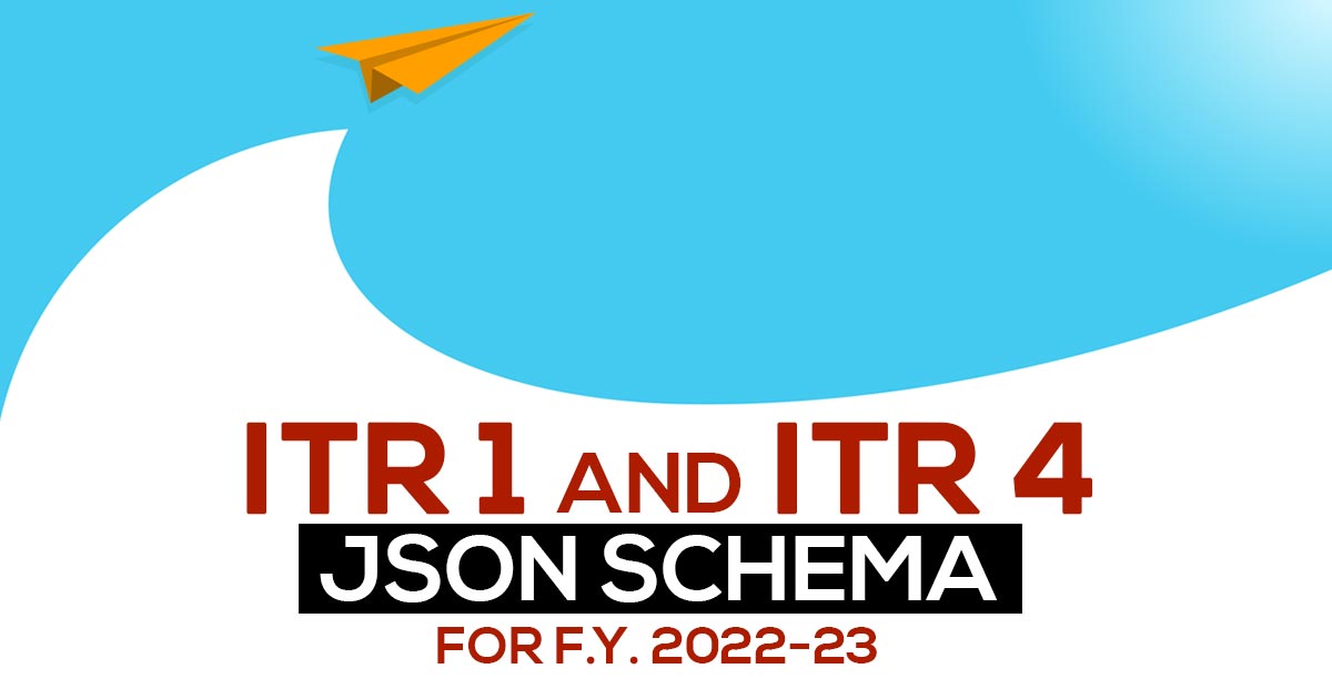 ITR 1 and ITR 4 JSON Schema for F.Y. 2022-23