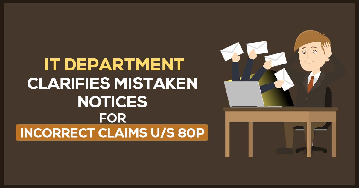  IT Department Clarifies Mistaken Notices for Incorrect Claims U/S 80P