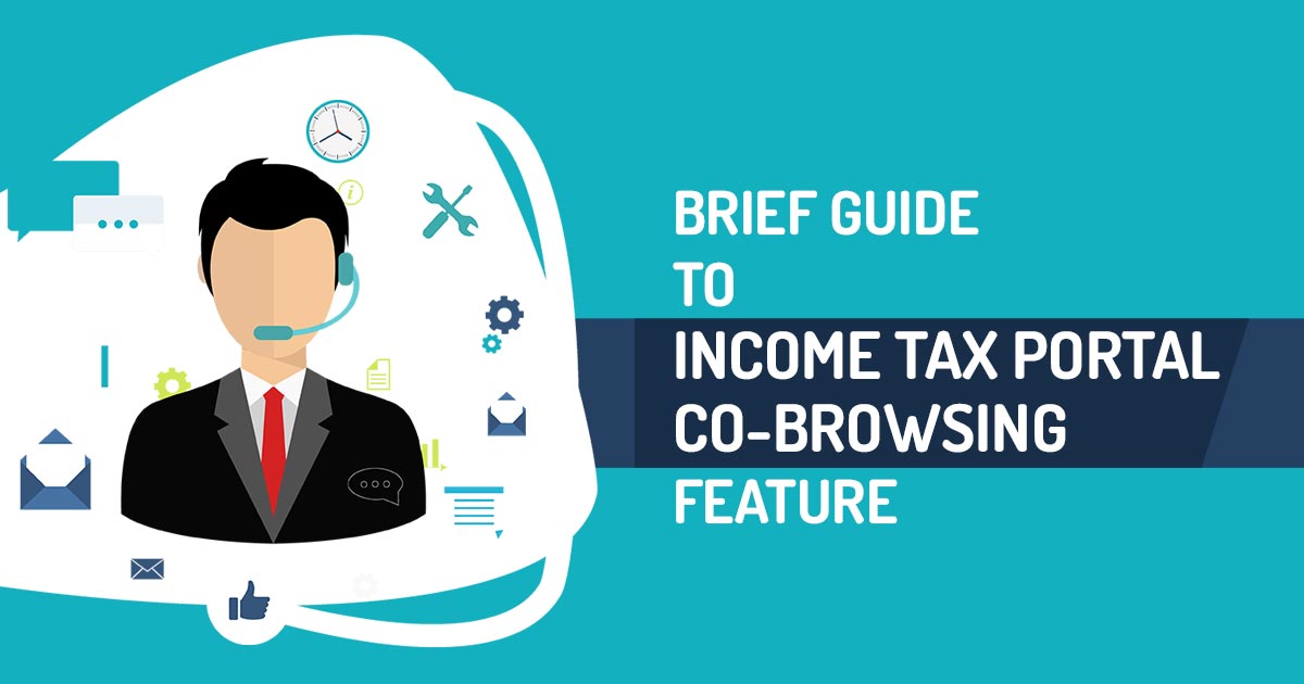 Brief Guide to Income Tax Portal Co-browsing Feature