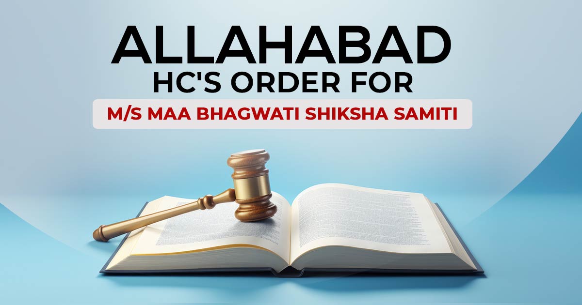 Allahabad HC's Order for M/S Maa Bhagwati Shiksha Samiti