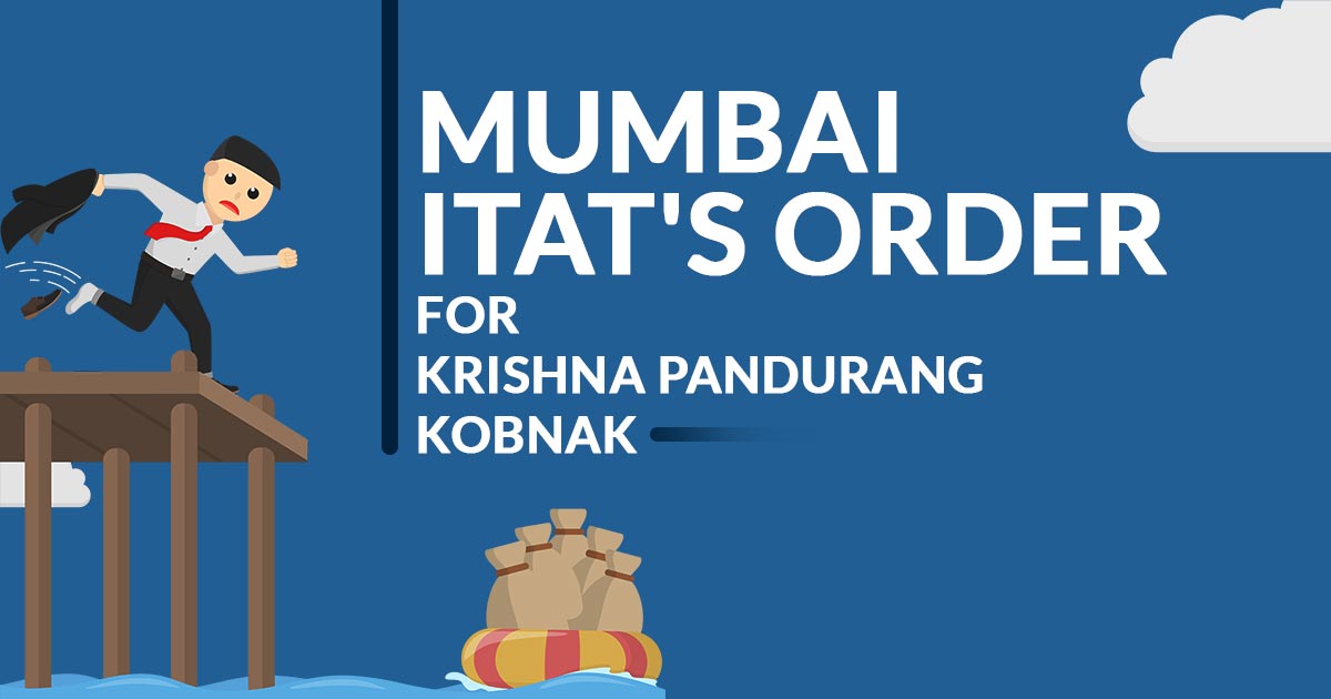 Mumbai ITAT's Order for Krishna Pandurang Kobnak