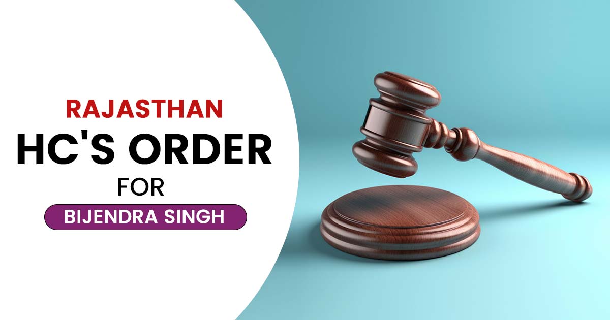 Rajasthan HC's Order for Bijendra Singh