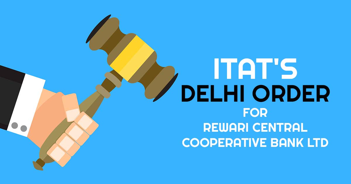 ITAT's Delhi Order for Rewari Central Cooperative Bank Ltd