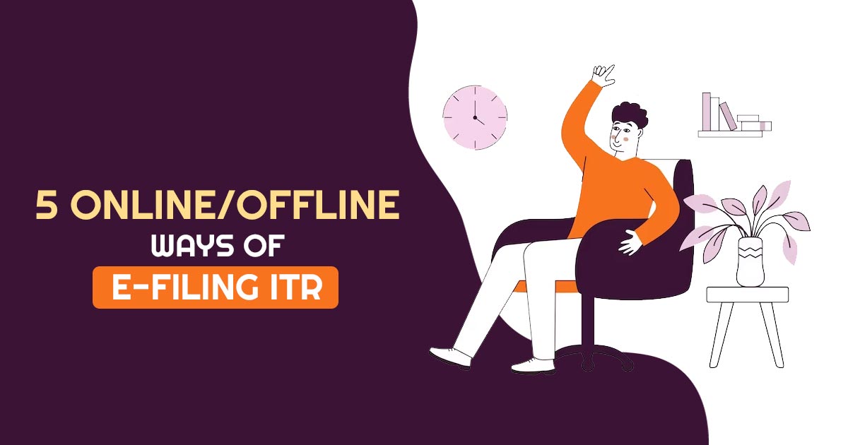5 Online/ Offline Ways of E-filing ITR