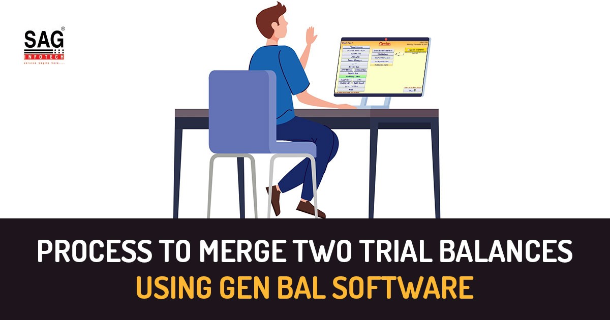 Process to Merge Two Trial Balances Using Gen Bal Software