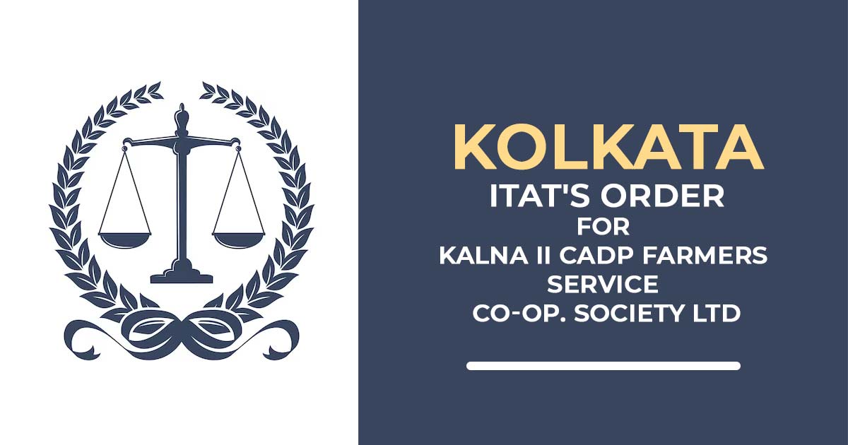 Kolkata ITAT's Order for Kalna II CADP Farmers Service Co-Op. Society Ltd