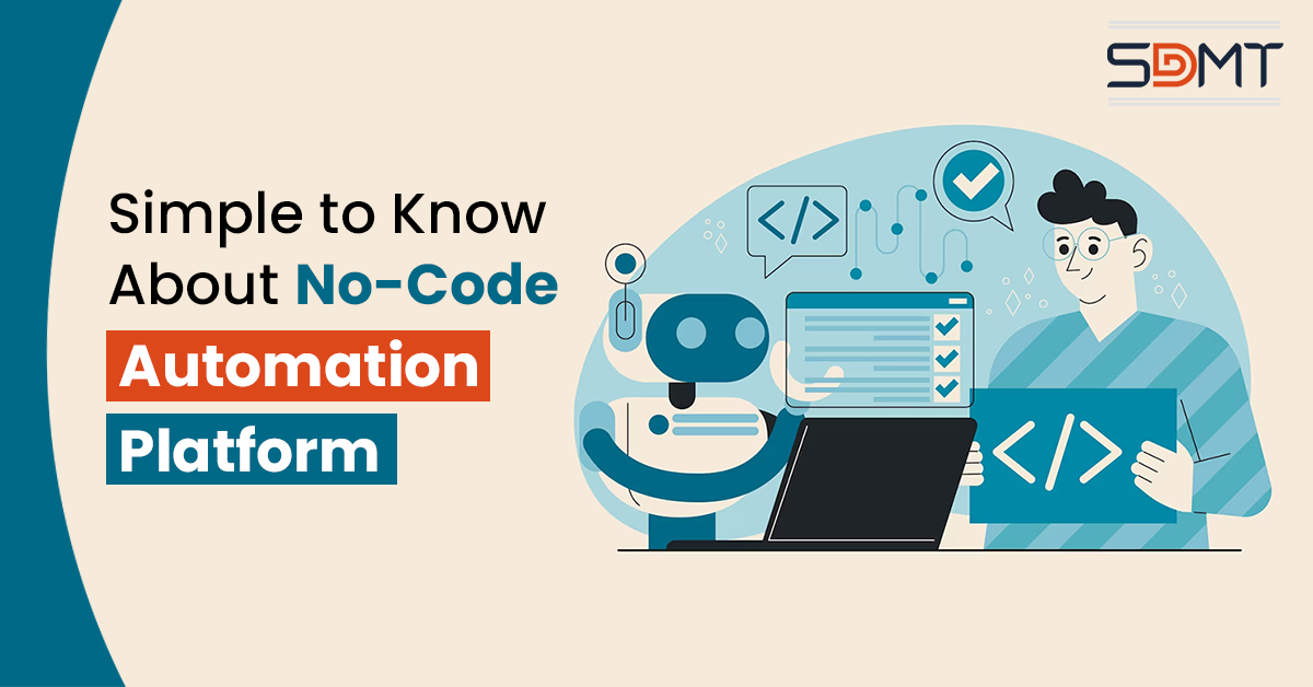 Simple to Know About No-Code Automation Platform
