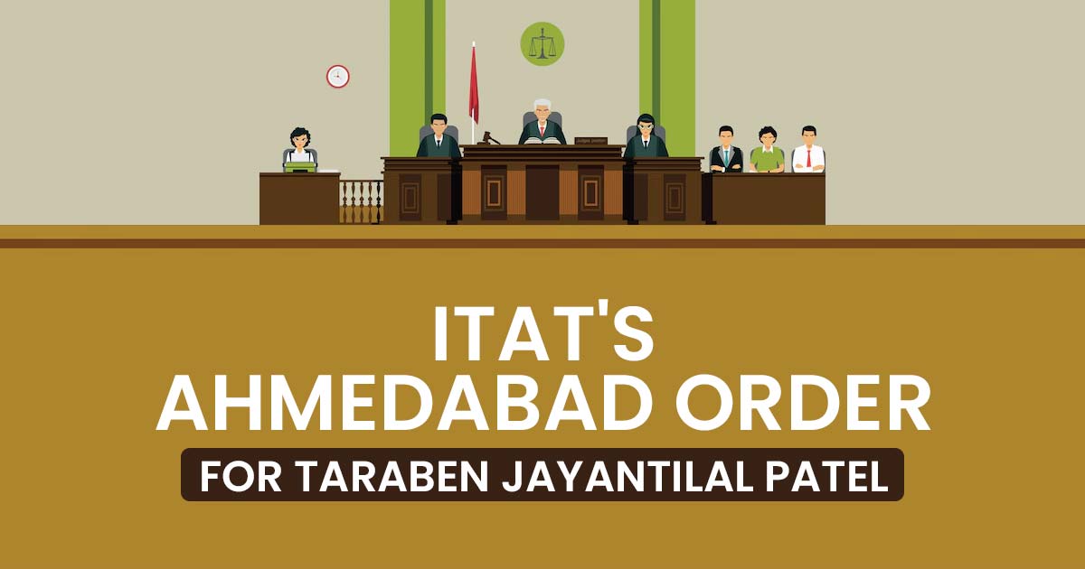 ITAT's Ahmedabad Order for Taraben Jayantilal Patel