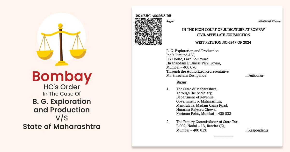 Bombay HC's Order In The Case Of B. G. Exploration and Production V/S State of Maharashtra