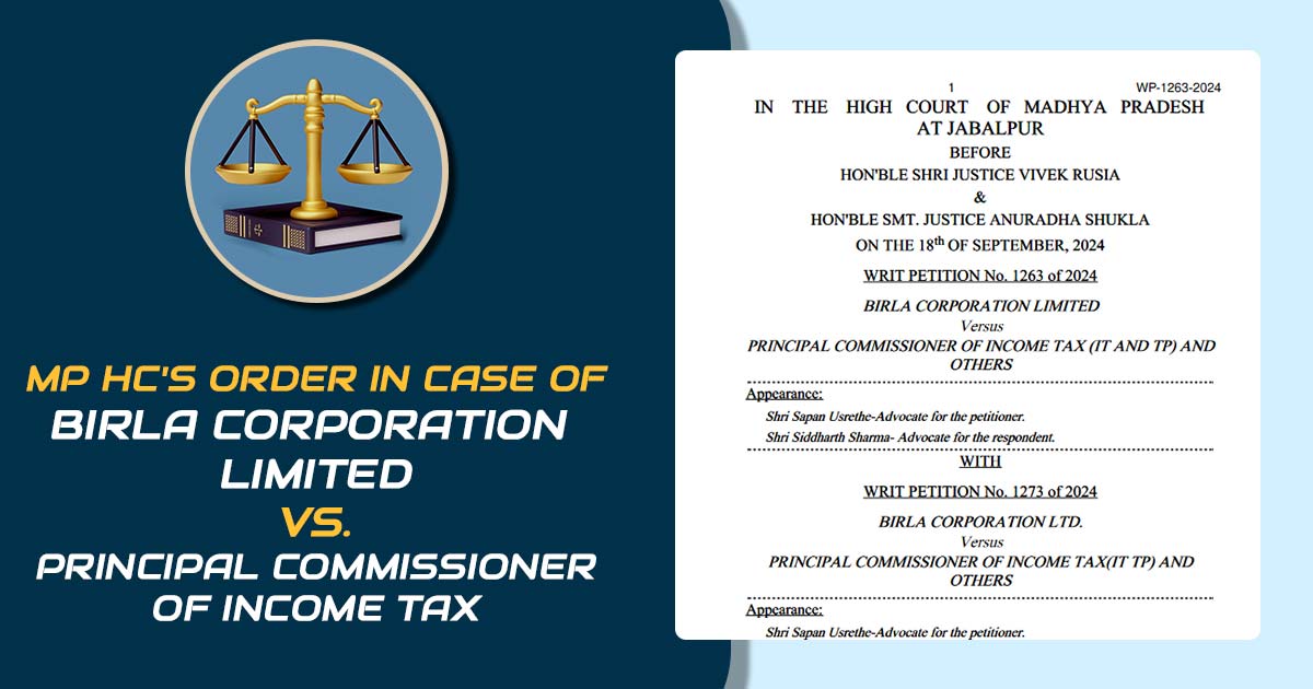 MP HC's Order In Case of Birla Corporation Limited Vs Principal Commissioner of Income Tax