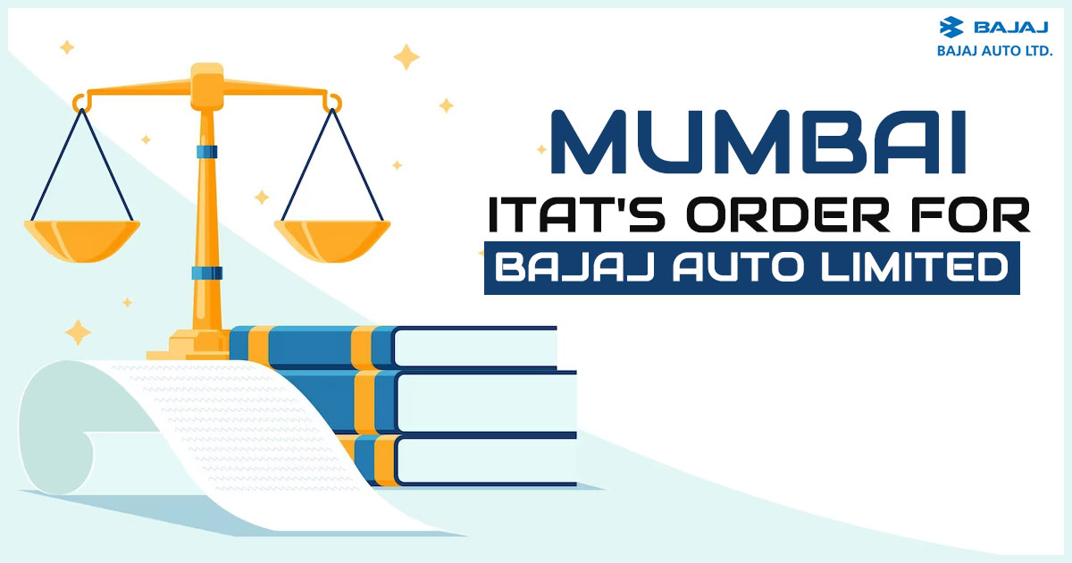 Mumbai ITAT Order for Bajaj Auto Limited