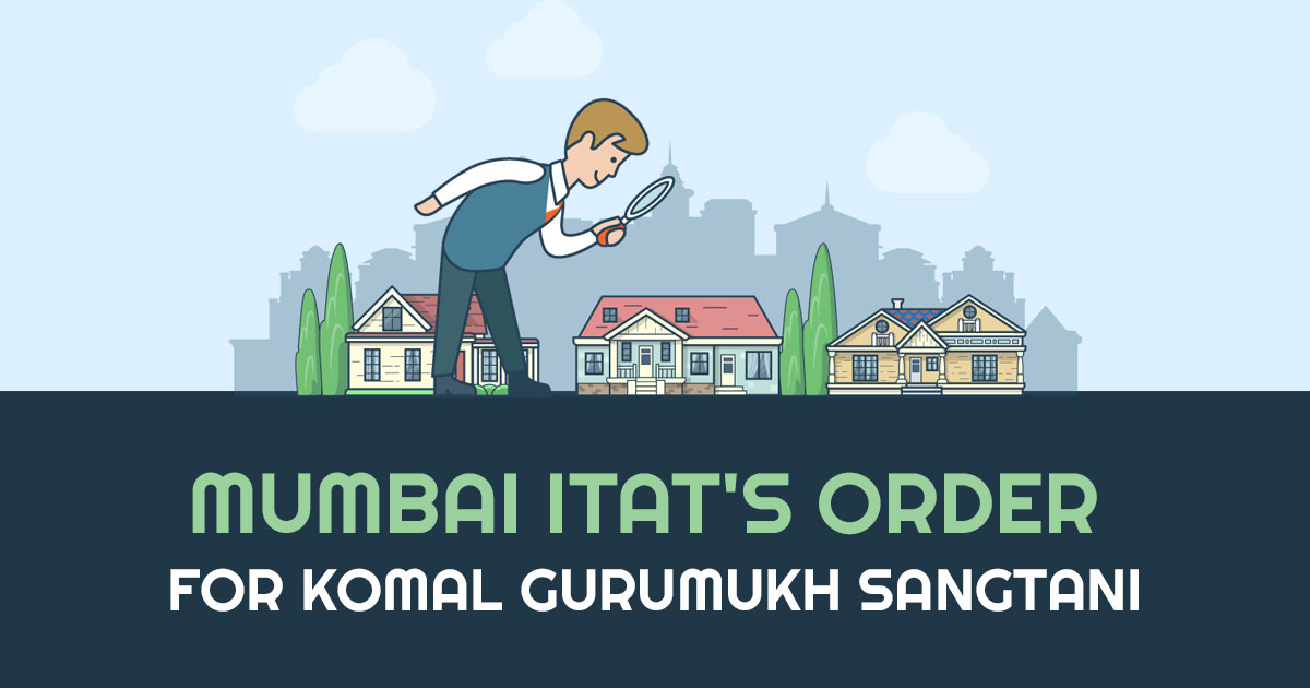 Mumbai ITAT's Order for Komal Gurumukh Sangtani