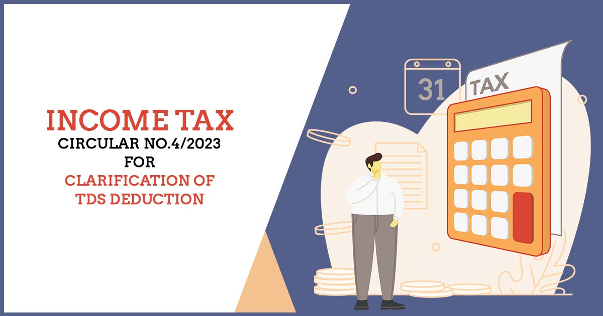Income Tax Circular No.4/2023 for Clarification of TDS Deduction