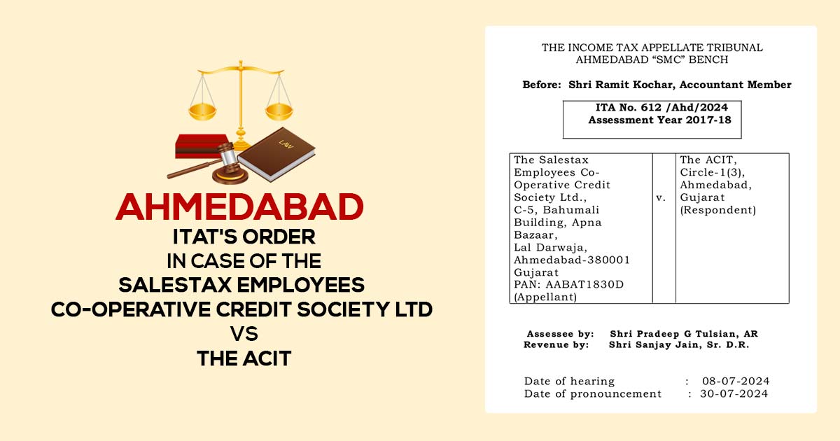 Ahmedabad ITAT's Order In Case of The Salestax Employees Co-Operative Credit Society Ltd VS The ACIT