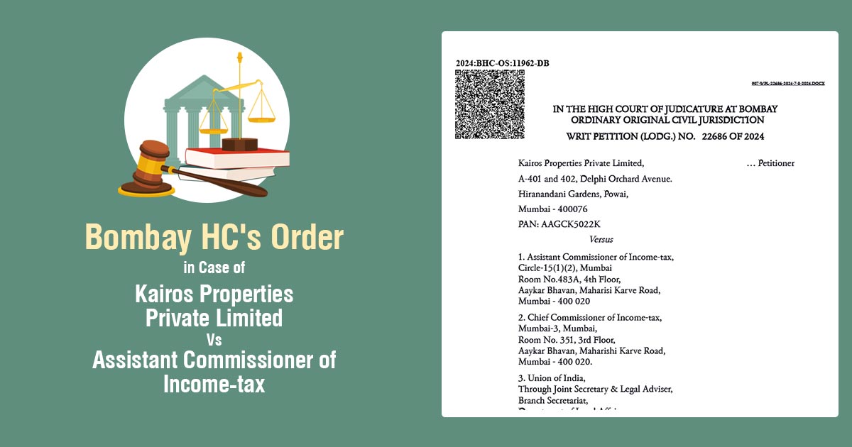Bombay HC's Order in Case of Kairos Properties Private Limited Vs Assistant Commissioner of Income-tax