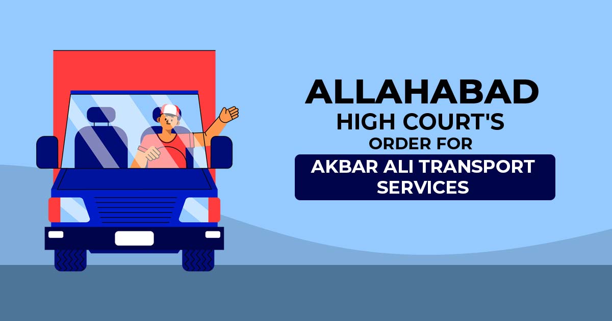 Allahabad High Court's Order for Akbar Ali Transport Services
