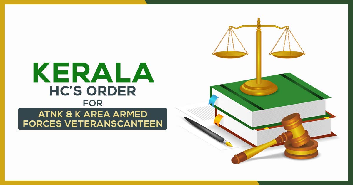 Kerala HC’s Order for Atnk & K Area Armed Forces Veterans Canteen