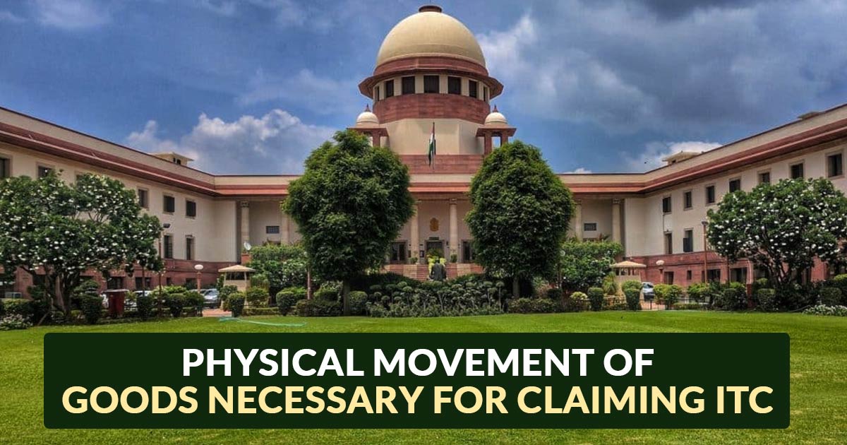 Physical Movement of Goods Necessary for Claiming ITC
