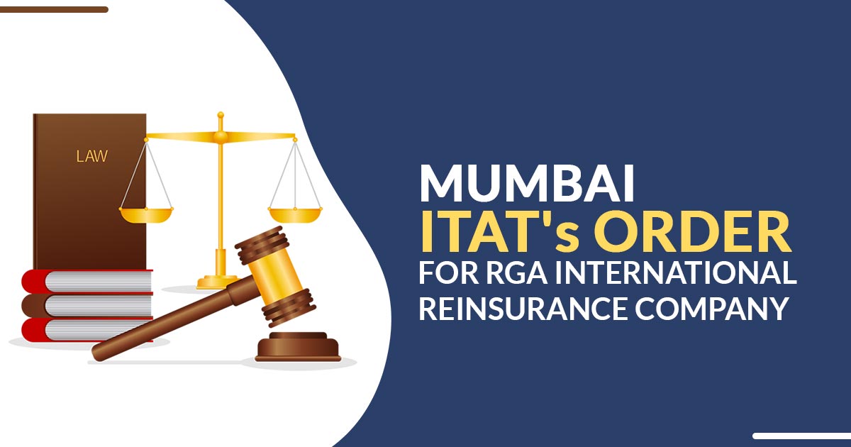 Mumbai ITAT's Order for RGA International Reinsurance Company