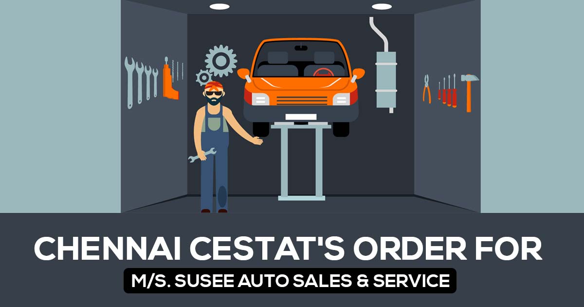 Chennai CESTAT's Order for M/s. Susee Auto Sales & Service