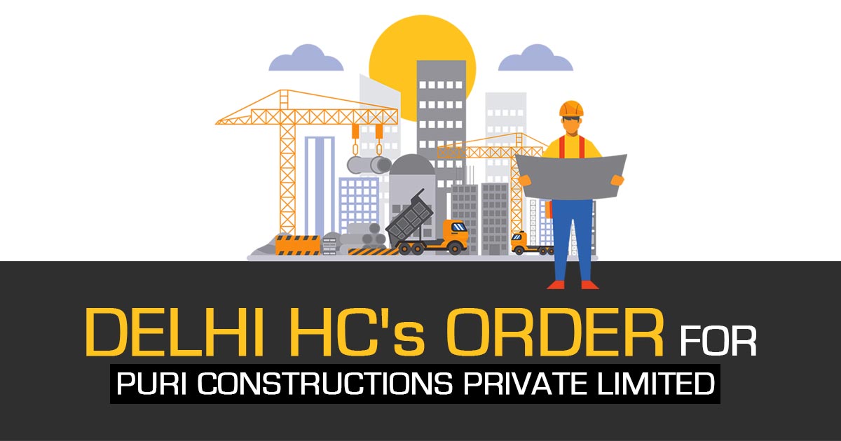 Delhi HC's Order for Puri Constructions Private Limited 