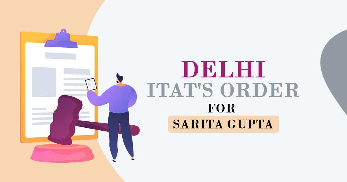 Delhi ITAT's Order for Sarita Gupta
