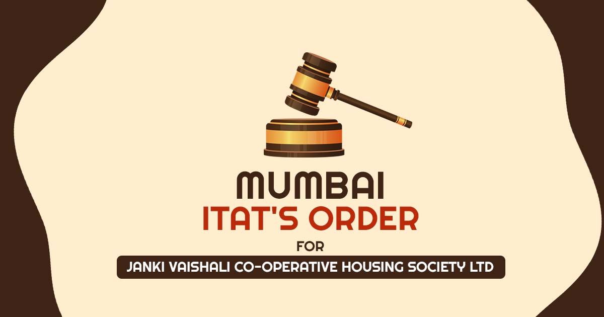 Mumbai ITAT's Order for Janki Vaishali Co-operative Housing Society Ltd