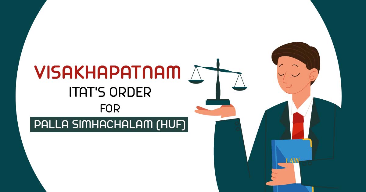 Visakhapatnam ITAT's Order for Palla Simhachalam (HUF)