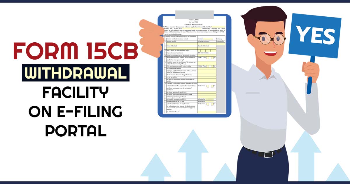 Form 15CB Withdrawal Facility on E-filing Portal