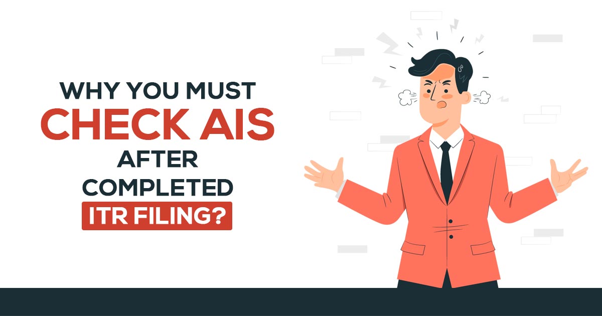 Why You Must Check AIS After Completed ITR Filing?