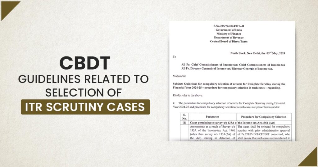 CBDT Guidelines Related to Selection of ITR Scrutiny Cases