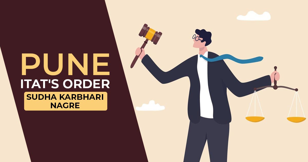 Pune ITAT's Order Sudha Karbhari Nagre